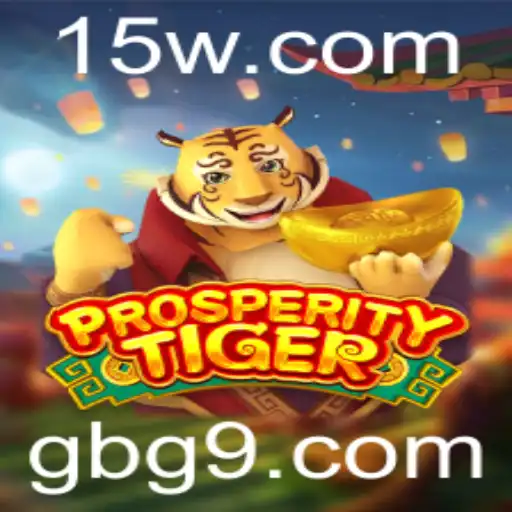 gbg9 | Descubra o Jogo Empolgante ProsperityTiger: Novidades, Regras e Dicas
